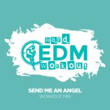 Hard EDM Workout - Send Me An Angel (Workout Mix 140 bpm)