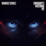 Markus Schulz - Somebody\'s Watching Me (Extended Mix)