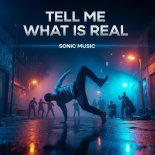 SONIC MUSIC - Tell me what is real