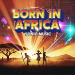 SONIC MUSIC - Born in Africa