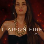 GINAxC - Liar on Fire