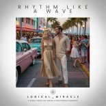 Logical Miracle - Rhythm Like a Wave (Single)