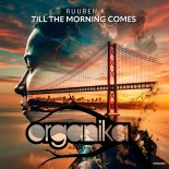 Ruuben K - Till The Morning Comes (Extended Mix)