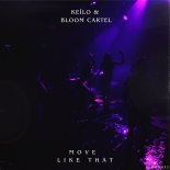 Keïlo, Bloom Cartel - Move Like That (Original Mix)