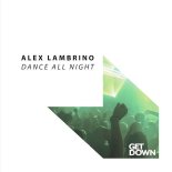 Alex Lambrino - Dance All Night (Extended Mix)