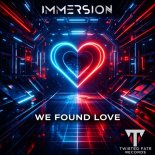 Immersion(US) - We Found Love (Extended)