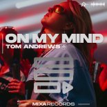 Tom Andrews - On My Mind (Extended Mix)