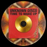 Unknown Disco - Time To Wake Up (Original Mix)