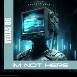 VEGAS 86 - I'm Not Here (Original Mix)
