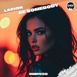 Larion (HU) - Be Somebody (Original Mix)