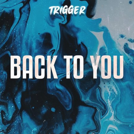 TRIGGER - Back To You (Running Back)