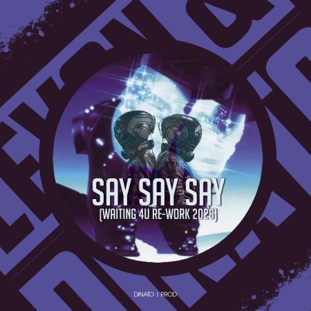 Levon&Dinato - Say Say Say (Waiting 4U Re-Work 2026)
