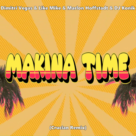 Dimitri Vegas & Like Mike & Marlon Hoffstadt & DJ Konik - Makina Time (Crucian Remix)