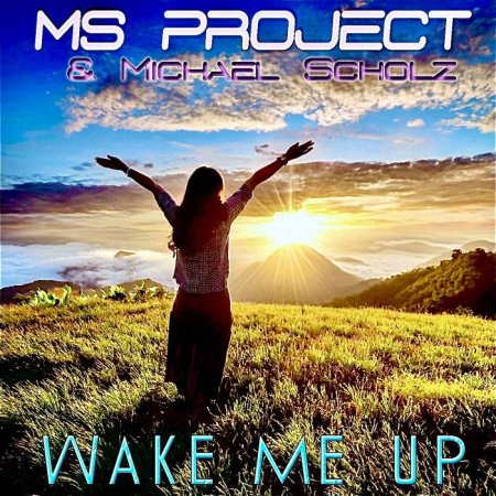 MS Project, Michael Scholz - Wake Me Up [Edit]