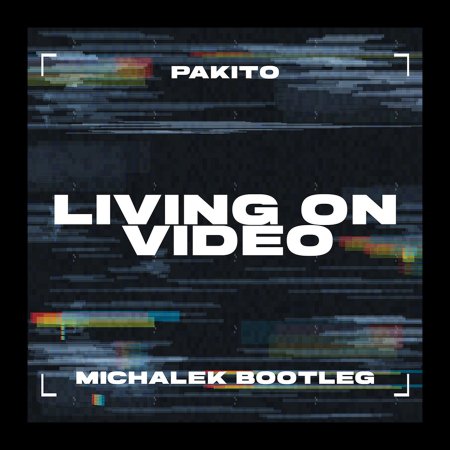 Pakito - Living On Video (MICHALEK Bootleg 2026)