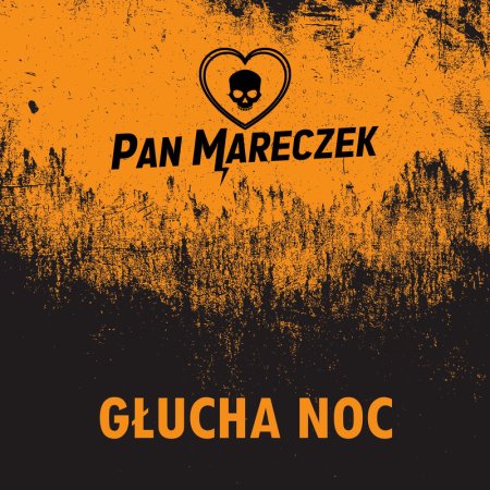 Pan Mareczek - Głucha Noc