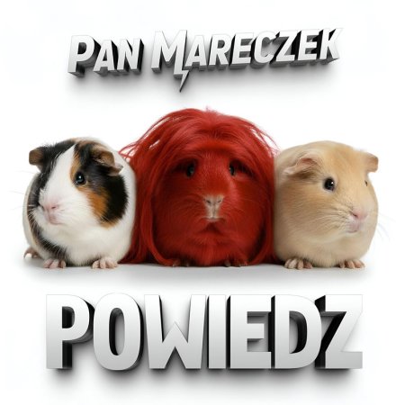 Pan Mareczek - Powiedz