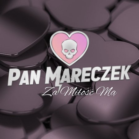 Pan Mareczek - Za Miłość Mą (Radio Mix)