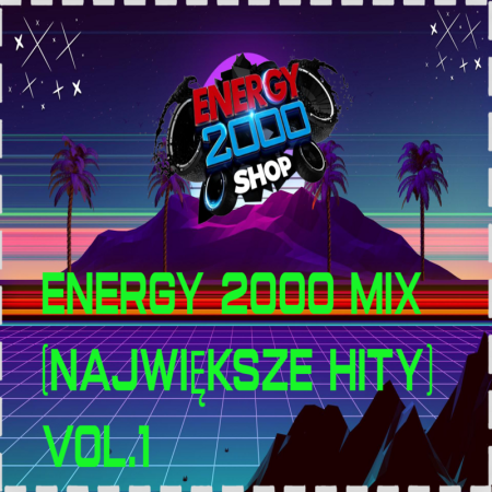 ENERGY 2000 MIX (NAJWIĘKSZE HITY) VOL.1