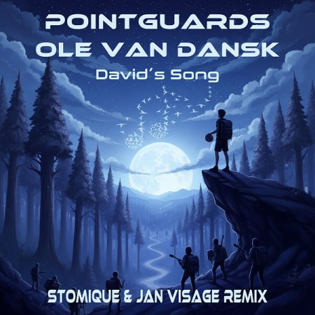 Pointguards & Ole van Dansk - David's Song (Stomique & Jan Visage Remix)