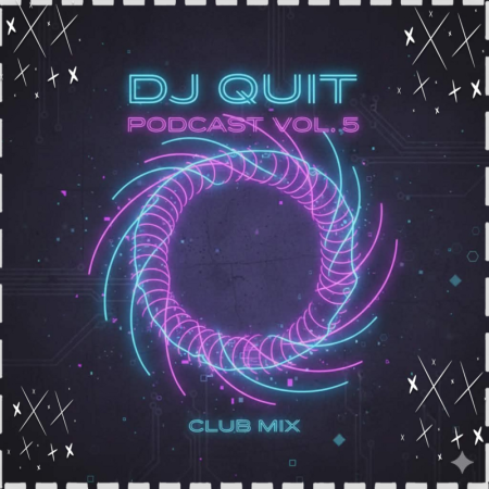 DJ QUIT - Podcast Vol. 5 (Club Mix)