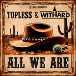 Topless & Withard - All We Are (Extended Mix)