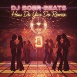 DJ BoerBeats - How Do You Do (Remix)