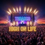 Tobasco - High on Life