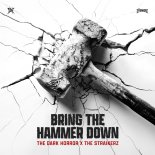 The Dark Horror & The Straikerz - Bring The Hammer Down (Extended Mix)