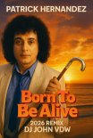 Patrick Hernandez - Born To Be Alive 2026 (Remix Dj John VDW)