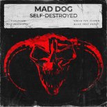 Mad Dog - Self-Destroyed (Extended Mix)