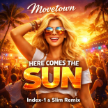 Movetown - Here Comes the Sun (Index-1 & Slim Radio Edit)