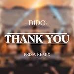 Dido - Thank You (Not So Bad) (Prisa Remix)