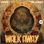 P A N & Slabo - Walk Away (P A N Edit)