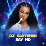 DJ SADYKHAN, Say Mo - Shulatamyz