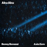Benny Benassi & AXIS ZERO - Aku Aku (Radio Edit)