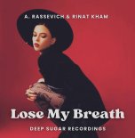 A. Rassevich & Rinat KHAM - Lose My Breath