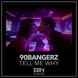 90bangerz - Tell Me Why (Extended Mix)