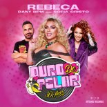 Rebeca & Dany Bpm & Sofia Cristo - Duro De Pelar (30 Aniversario Remix)
