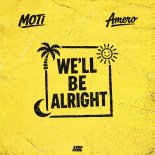 MOTi & Amero - We'll Be Alright