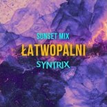 SYNTRIX - Łatwopalni (Sunset Mix).wav