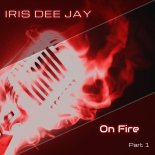 Iris Dee Jay - On Fire