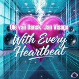 Ole van Dansk & Jan Visage - With Every Heartbeat (Extended Mix)