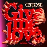 Cerrone - Give Me Love (ft Brendan Reilly) (Cerrone by Cerrone)