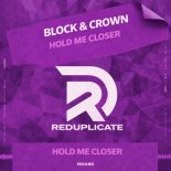 Block & Crown - Hold Me Closer