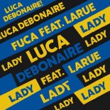 Luca Debonaire, Larue - Lady