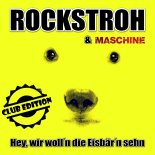 Rockstroh & Maschine - Hey, Wir Woll'n Die Eisbär'n Sehn (Aquagen Remix Extended)