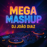 DJ JOÃO DIAZ - Megamashup 130 BPM