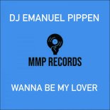 DJ Emanuel Pippen - Wanna Be My Lover