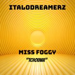 ItaloDreamerZ - Miss Foggy ''Tchouwa'' (Original Mix)